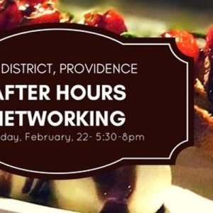 After Hours Networking at The District Providence - Thurs Feb 22