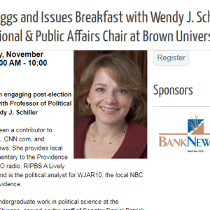 Virtual Eggs and Issues Breakfast with Wendy J. Schiller Professor of Political Science, International & Public Affairs Chair at Brown University 11/18/2020