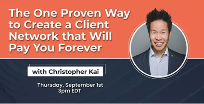 The One Proven Way to Create a Client Network that Will Pay You Forever