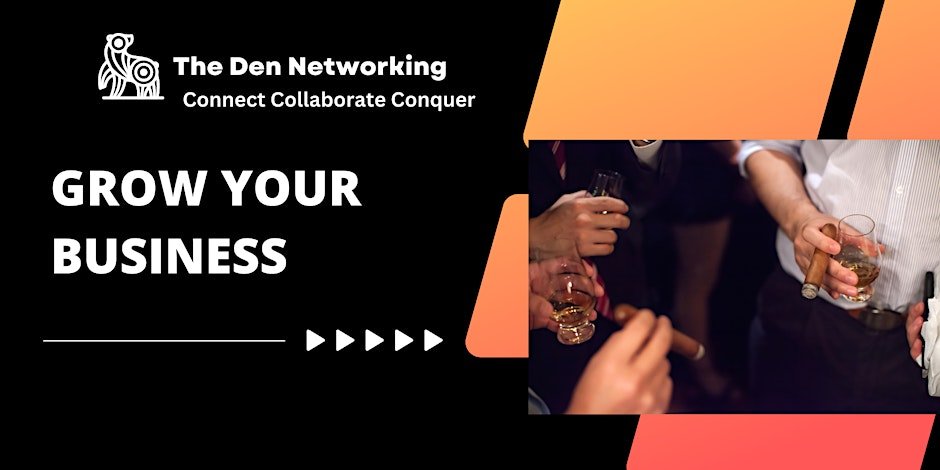 Cigar Business Networking Event hosted by The Den Networking